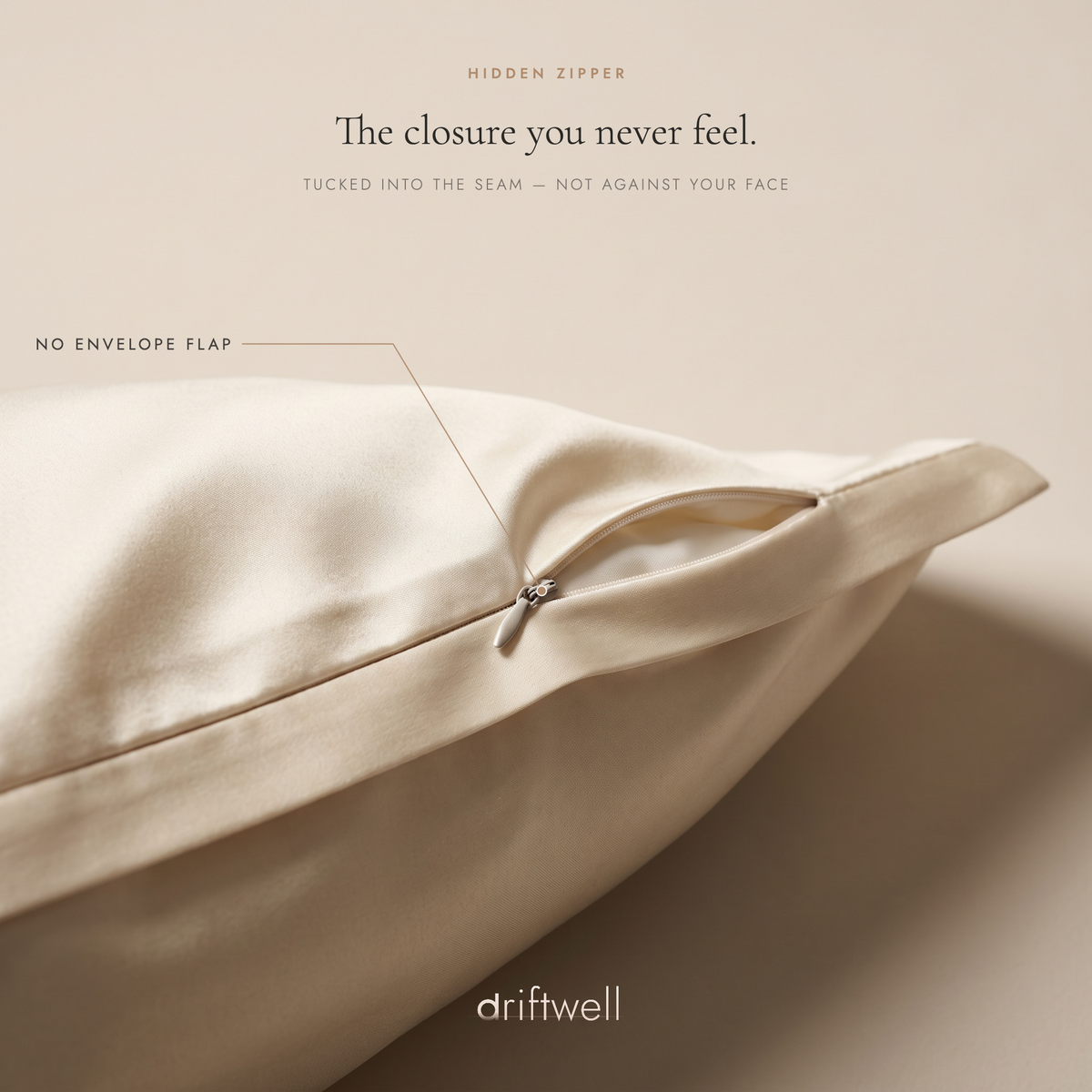 Hidden zipper tucked into the seam of the Driftwell silk pillowcase - no envelope flap